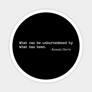 What can be unburdened by what has been Magnet